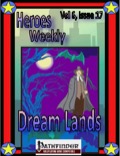 Heroes Weekly, Vol 6, Issue #17: The Dream Lands (PFRPG) PDF