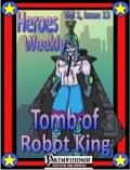 Heroes Weekly, Vol. 1, Issue #13: Tomb of the Robot King (PFRPG) PDF