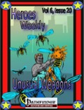 Heroes Weekly, Vol 6, Issue #20: Unusual Weapons (PFRPG) PDF