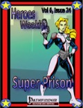 Heroes Weekly, Vol 6, Issue #24: Super Prison (PFRPG) PDF