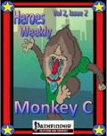 Heroes Weekly, Vol. 2, Issue #2: Monkey C (PFRPG) PDF