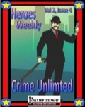 Heroes Weekly, Vol. 2, Issue #4: Crime Unlimited (PFRPG) PDF