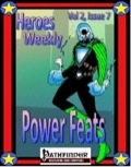 Heroes Weekly, Vol. 2, Issue #7: Power Feats (PFRPG) PDF