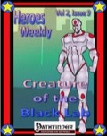 Heroes Weekly, Vol. 2, Issue #9: Creature of the Black Lab (PFRPG) PDF