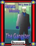 Heroes Weekly, Vol. 2, Issue #15: The Gangster Advanced Class (PFRPG) PDF