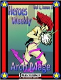 Heroes Weekly, Vol. 1, Issue #3: Arch Mage Advanced Class (PFRPG) PDF