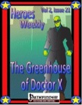 Heroes Weekly, Vol. 2, Issue #21: Greenhouse of Doctor X (PFRPG) PDF