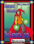 Heroes Weekly, Vol. 2, Issue #24: The Elemental Lords (PFRPG) PDF