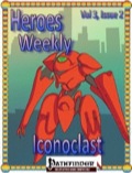 Heroes Weekly, Vol. 3, Issue #2: Iconoclast (PFRPG) PDF
