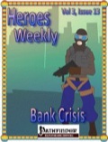 Heroes Weekly, Vol. 3, Issue #13: Bank Crisis (PFRPG) PDF