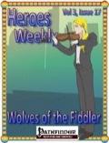 Heroes Weekly, Vol. 3, Issue #17: Wolves of the Fiddler (PFRPG) PDF