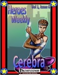 Heroes Weekly, Vol. 1, Issue #6: Cerebra (PFRPG) PDF