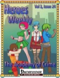 Heroes Weekly, Vol. 3, Issue #24: The Academy of Crime (PFRPG) PDF
