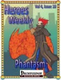 Heroes Weekly, Vol. 4, Issue #10: Phantasm (PFRPG) PDF