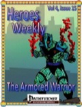 Heroes Weekly, Vol. 4, Issue #14: Armored Warrior (PFRPG) PDF