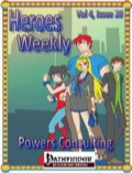 Heroes Weekly, Vol. 4, Issue #20: Powers Consulting (PFRPG) PDF