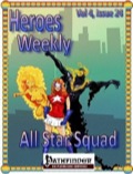Heroes Weekly, Vol. 4, Issue #24: The All-Star Squad (PFRPG) PDF