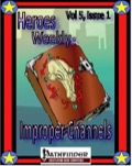Heroes Weekly, Vol. 5, Issue #1: Improper Channels (PFRPG) PDF