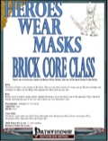 Heroes Wear Masks—Preview #3: Brick Core Class (PFRPG) PDF