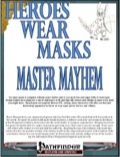 Heroes Wear Masks—Preview #4: Master Mayhem (PFRPG) PDF