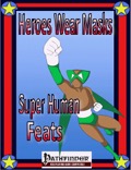 Heroes Wear Masks: Super Human Feats (PFRPG) PDF