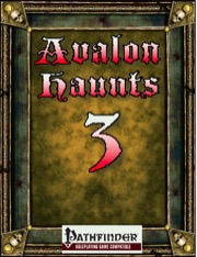 Avalon Haunts #3 (PFRPG) PDF
