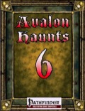 Avalon Haunts #6 (PFRPG) PDF