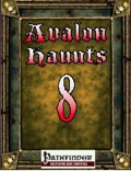 Avalon Haunts #8 (PFRPG) PDF