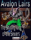 Avalon Lairs: The Shining King of the Sewers (PFRPG) PDF