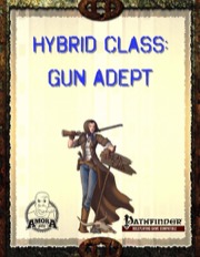Hybrid Class: Gun Adept (PFRPG) PDF