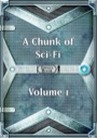 A Chunk of Sci-Fi: Volume 1 PDF