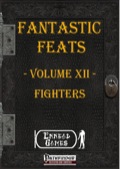 Fantastic Feats, Volume XII: Fighters (PFRPG) PDF
