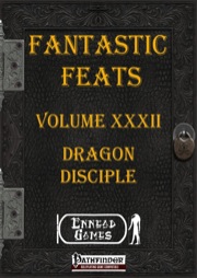 Fantastic Feats, Volume XXXII: Dragon Disciple (PFRPG) PDF