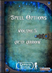 Spell Options 5: Acid Arrow (PFRPG) PDF