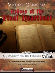 Vathak Grimoires: Echoes of the Final Heartbeat (PFRPG) PDF