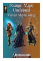 Strange Magic Unchained: Variant Multiclassing (PFRPG) PDF