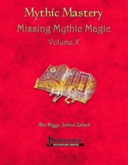 Mythic Mastery: Missing Mythic Magic, Volume X (PFRPG) PDF