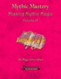 Mythic Mastery: Missing Mythic Magic, Volume XI (PFRPG) PDF