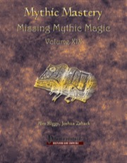 Mythic Mastery: Missing Mythic Magic, Volume XIX (PFRPG) PDF