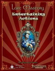 Lore Mastery - Entertaining Actions (PF2E) PDF