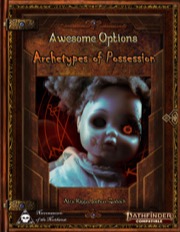 Awesome Options - Possession Archetypes (PF2E) PDF
