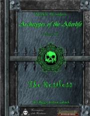 Weekly Wonders - Archetypes of the Afterlife Volume III - The Restless (PFRPG) PDF