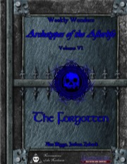 Weekly Wonders - Archetypes of the Afterlife Volume VI - The Forgotten (PFRPG) PDF