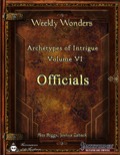 Weekly Wonders: Archetypes of Intrigue Volume VI - Officials (PFRPG) PDF