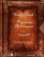 Weekly Wonders: Comic Book Vigilante Archetypes, Volume III (PFRPG) PDF