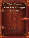 Weekly Wonders: Rebellious Archetypes, Volume III (PFRPG) PDF
