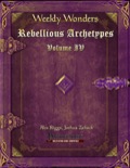 Weekly Wonders: Rebellious Archetypes, Volume IV (PFRPG) PDF