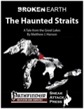 Broken Earth: The Haunted Straits (PFRPG) PDF