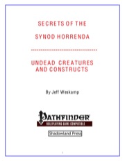 Secrets of the Synod Horrenda: Undead Creatures and Constructs (PFRPG) PDF