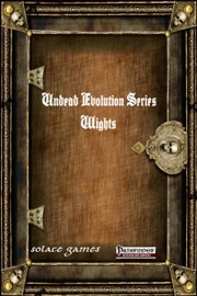 Undead Evolution Series: Wights (PFRPG) PDF